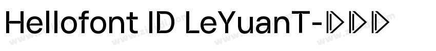 Hellofont ID LeYuanT字体转换